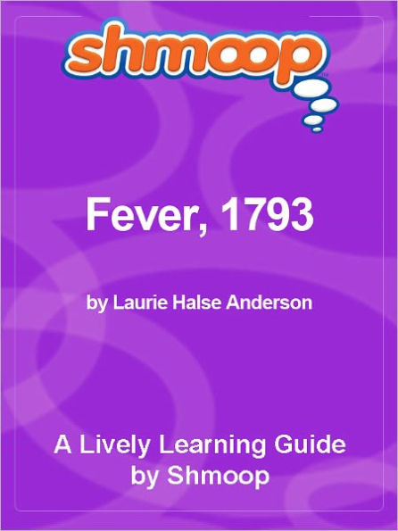 Shmoop Learning Guide - Fever, 1793