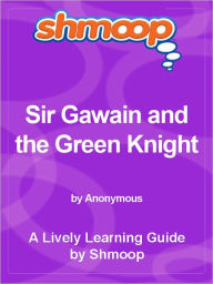 Title: Shmoop Learning Guide - Sir Gawain and the Green Knight, Author: Shmoop