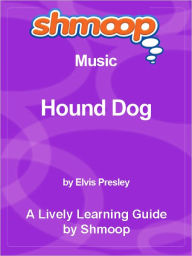 Title: Shmoop Learning Guide - Hound Dog, Author: Shmoop