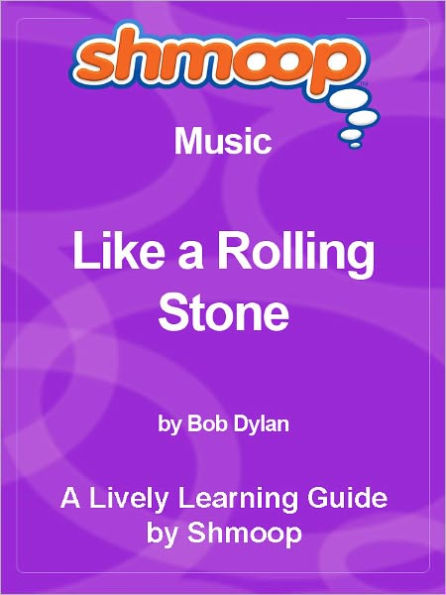 Shmoop Learning Guide - Like a Rolling Stone