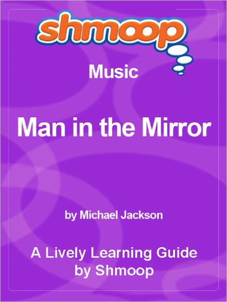 Shmoop Learning Guide - Man in the Mirror