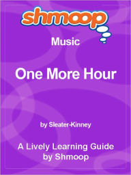 Title: Shmoop Learning Guide - One More Hour, Author: Shmoop