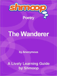 Title: Shmoop Learning Guide - The Wanderer, Author: Shmoop