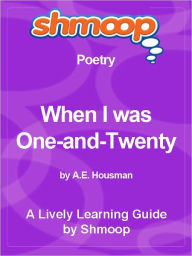 Title: Shmoop Learning Guide - When I was One-and-Twenty, Author: Shmoop