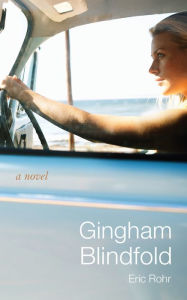 Title: Gingham Blindfold: A novel, Author: Eric Rohr