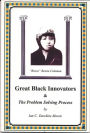 Great Black Innovators & The Problem Solving Process