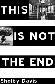 Title: This Is Not the End, Author: Caleb Hildenbrandt