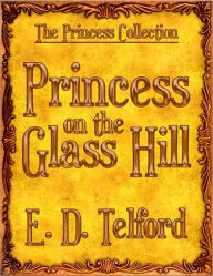 Title: Princess on the Glass Hill, Author: E. D. Telford