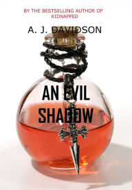 Title: An Evil Shadow: A Val Bosanquet Mystery, Author: A. J. Davidson
