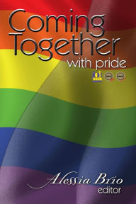 Title: Coming Together: With Pride, Author: Alessia Brio