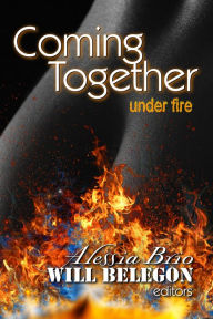 Title: Coming Together: Under Fire, Author: Alessia Brio