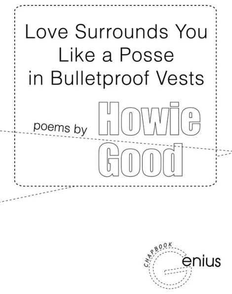 Love Surrounds You Like a Posse in Bulletproof Vests