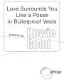 Love Surrounds You Like a Posse in Bulletproof Vests