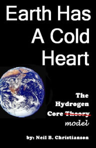 Title: Earth Has a Cold Heart, Author: Neil Christianson