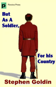 Title: But As a Soldier, for His Country, Author: Stephen Goldin