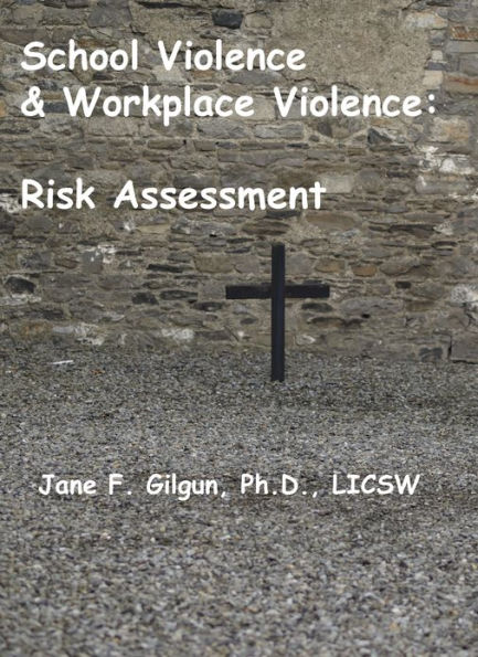 School Violence & Workplace Violence: Risk Assessment