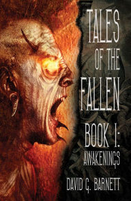 Title: Tales Of The Fallen Book 1: Awakenings, Author: David G. Barnett