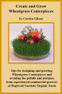 Creating and Growing Wheatgrass Centerpieces