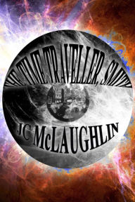 Title: The Time Traveller, Smith, Author: JC McLaughlin