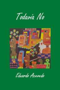 Title: Todav a No, Author: Eduardo Acevedo