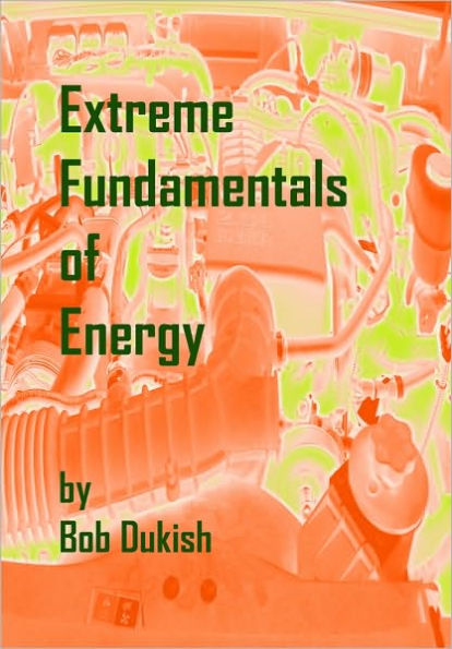 Extreme Fundamentals of Energy