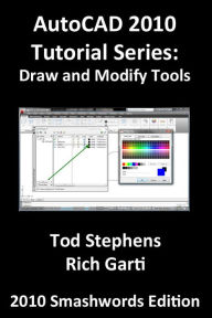 Title: AutoCAD 2010 Tutorial Series: Draw and Modify Tools, Author: Tod Stephens