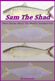 Title: Sam the Shad, Author: Carl Reader