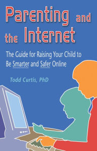 Title: Parenting and the Internet, Author: Todd Curtis