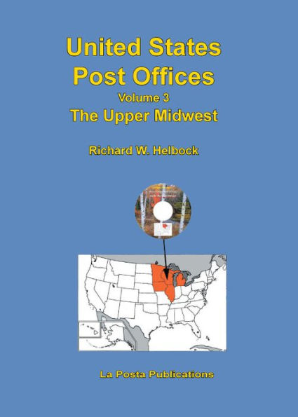 United States Post Offices Volume 3 The Upper Midwest