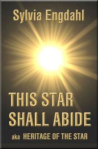 Title: This Star Shall Abide: aka Heritage of the Star, Author: Sylvia Engdahl