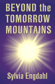 Title: Beyond the Tomorrow Mountains, Author: Sylvia Engdahl