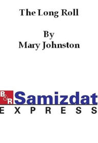 Title: The Long Roll, Author: Mary Johnston