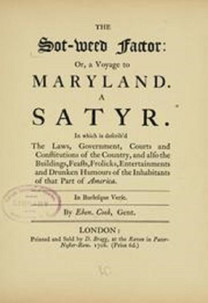 The Sot-Weed Factor or A Voyage to Maryland. A Satyr (1708)