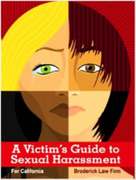 Title: A Victim's Guide to Sexual Harassment for California, Author: Tim Broderick