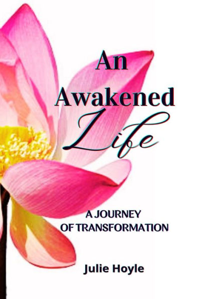 An Awakened Life: A Journey of Transformation