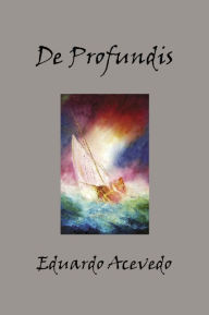 Title: De Profundis, Author: Eduardo Acevedo