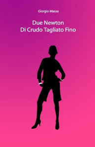 Title: Due Newton di Crudo Tagliato Fino, Author: Giorgio Massa