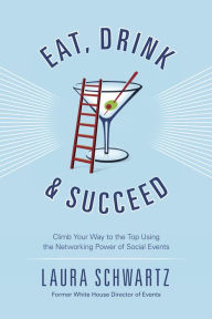 Title: Eat, Drink and Succeed, Author: Laura Schwartz