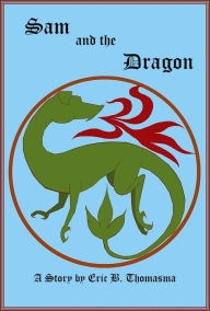 Title: Sam And The Dragon, Author: Eric B. Thomasma