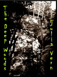 Title: The Deep Woods, Author: Julia Vern