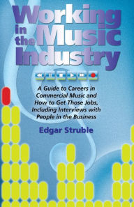 Title: Working In The Music Industry, Author: Edgar Struble