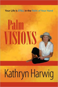 Title: Palm Visions, Author: Kathryn Harwig