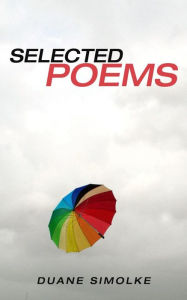 Title: Selected Poems, Author: Duane Simolke