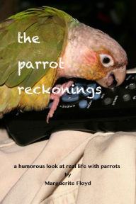 Title: The Parrot Reckonings, Author: Marguerite Floyd