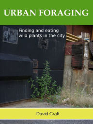 Title: Urban Foraging, Author: David Craft