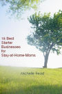 18 Best Starter Businesses for Stay-at-Home-Moms