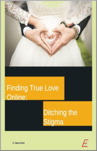 Title: A Serious Guide to a Successful Online Relationship: Based on Real-Life Experience, Author: Sanyo Bond