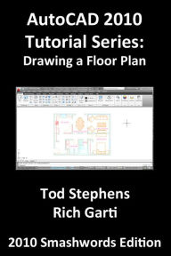 Title: AutoCAD 2010 Tutorial Series: Drawing a Floor Plan, Author: Tod Stephens