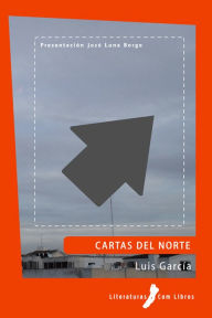 Title: Cartas del Norte, Author: Luis García