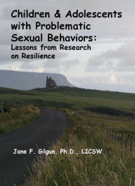 Title: Children & Adolescents with Problematic Sexual Behaviors, Author: Jane Gilgun